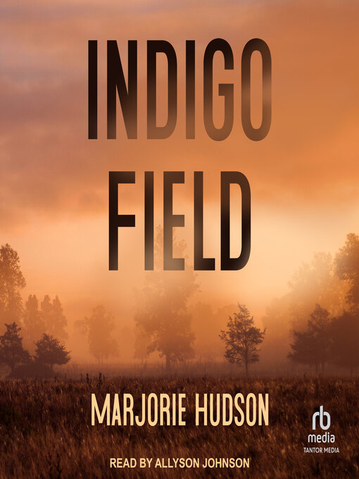 Title details for Indigo Field by Marjorie Hudson - Wait list